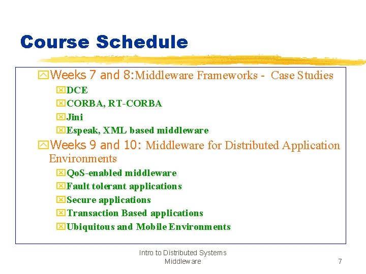 Course Schedule y. Weeks 7 and 8: Middleware Frameworks - Case Studies x. DCE