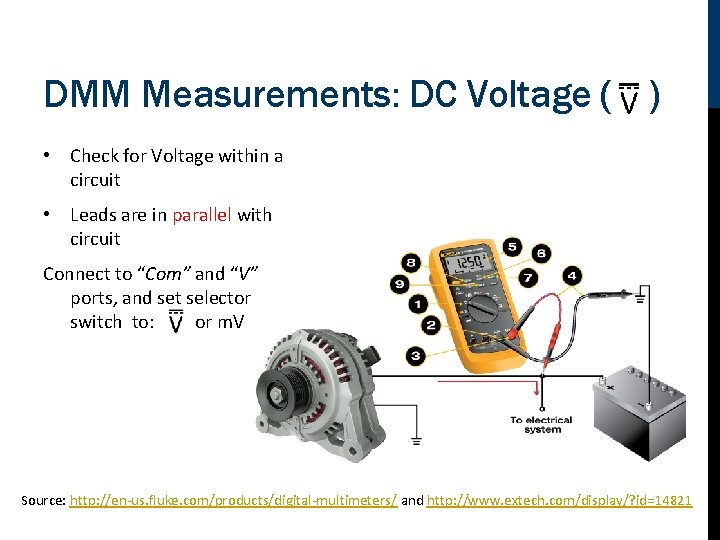 DMM Measurements: DC Voltage ( ) • Check for Voltage within a circuit •