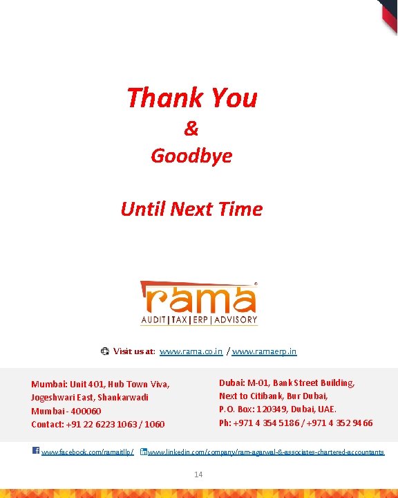 Thank You & Goodbye Until Next Time Visit us at: www. rama. co. in