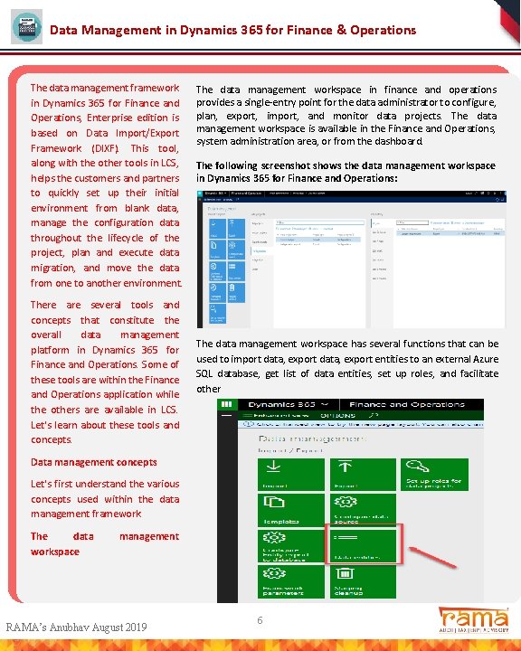 Data Management in Dynamics 365 for Finance & Operations The data management framework in