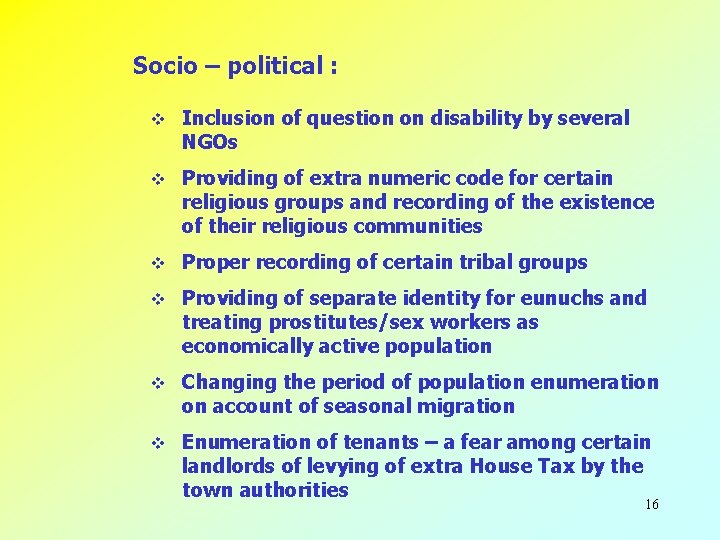 Socio – political : v Inclusion of question on disability by several NGOs v