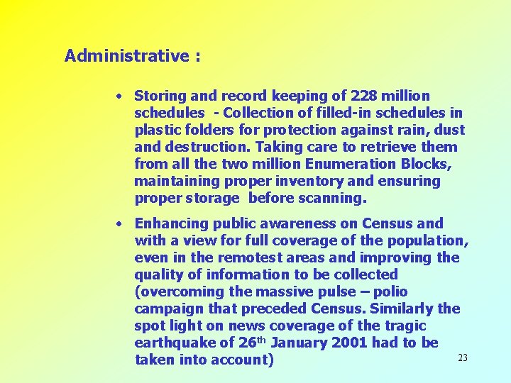 Administrative : • Storing and record keeping of 228 million schedules - Collection of