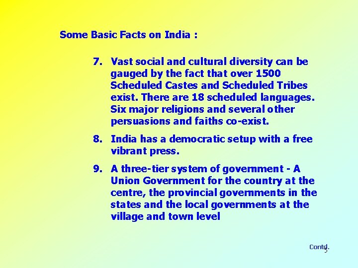 Some Basic Facts on India : 7. Vast social and cultural diversity can be