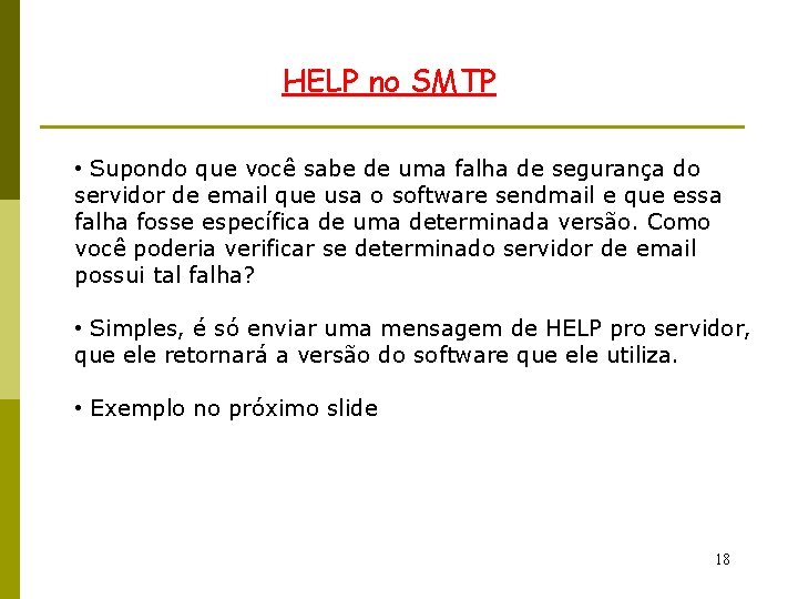 HELP no SMTP • Supondo que você sabe de uma falha de segurança do