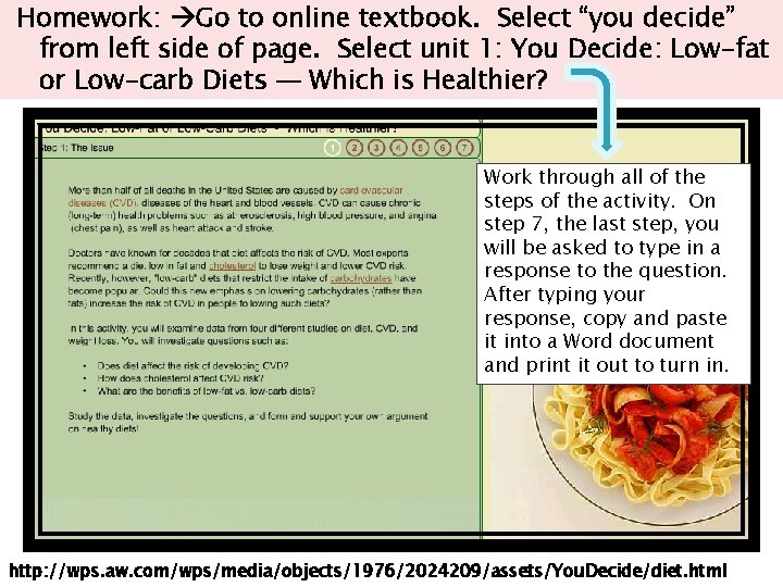 Homework: Go to online textbook. Select “you decide” from left side of page. Select