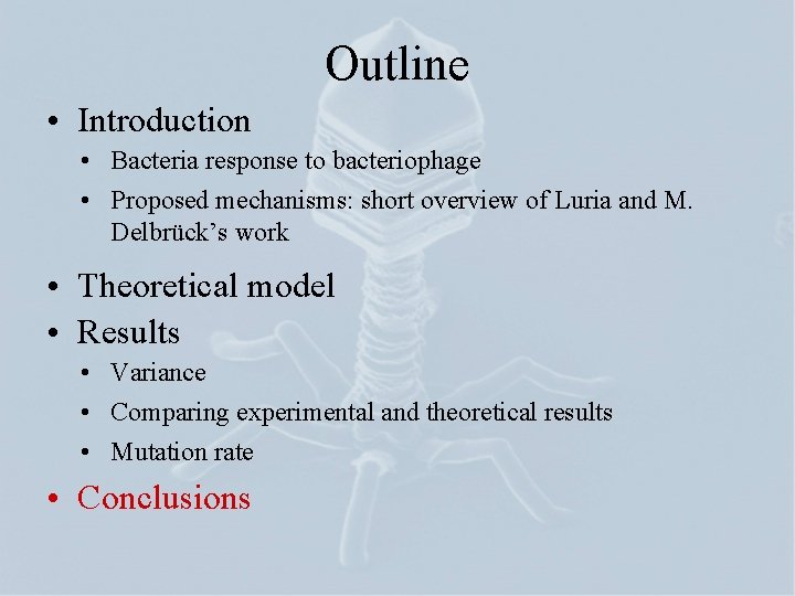 Outline • Introduction • Bacteria response to bacteriophage • Proposed mechanisms: short overview of