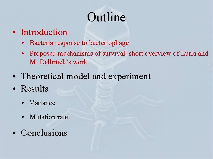 Outline • Introduction • Bacteria response to bacteriophage • Proposed mechanisms of survival: short