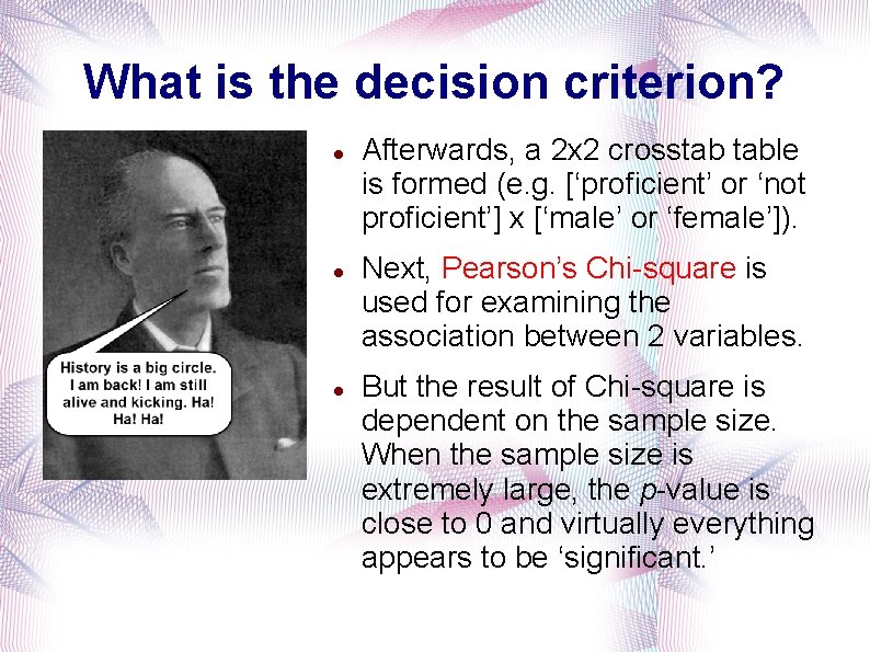 What is the decision criterion? Afterwards, a 2 x 2 crosstab table is formed