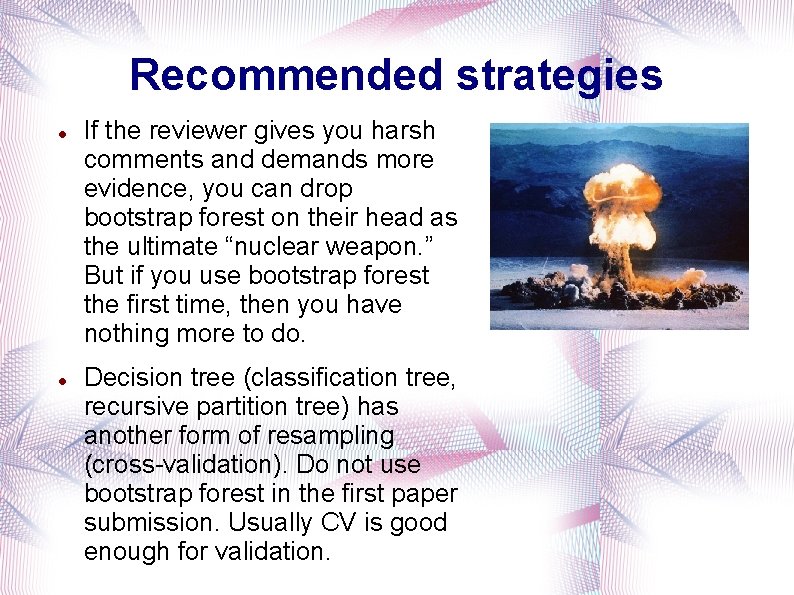 Recommended strategies If the reviewer gives you harsh comments and demands more evidence, you