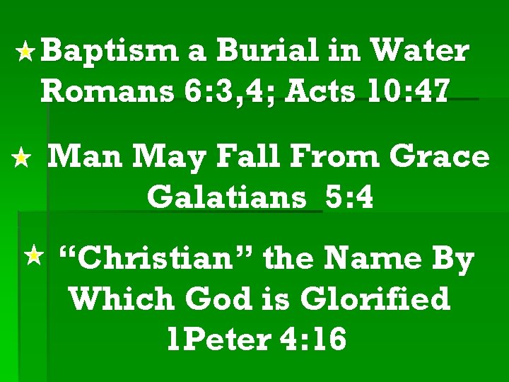 Baptism a Burial in Water Romans 6: 3, 4; Acts 10: 47 Man May