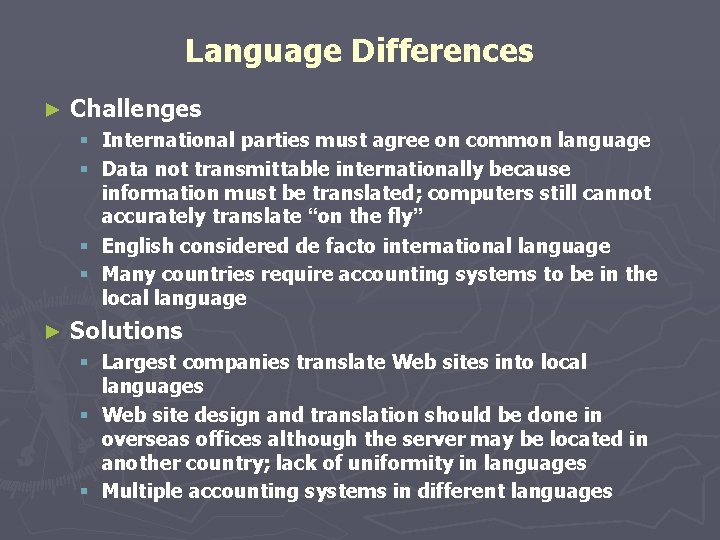 Language Differences ► Challenges § International parties must agree on common language § Data