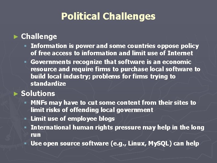 Political Challenges ► Challenge § Information is power and some countries oppose policy of