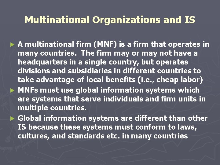 Multinational Organizations and IS A multinational firm (MNF) is a firm that operates in