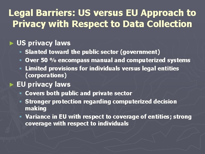 Legal Barriers: US versus EU Approach to Privacy with Respect to Data Collection ►