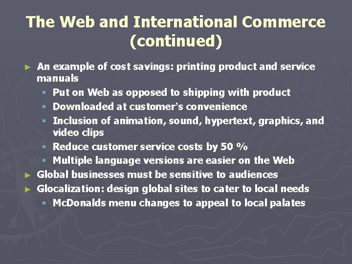 The Web and International Commerce (continued) An example of cost savings: printing product and