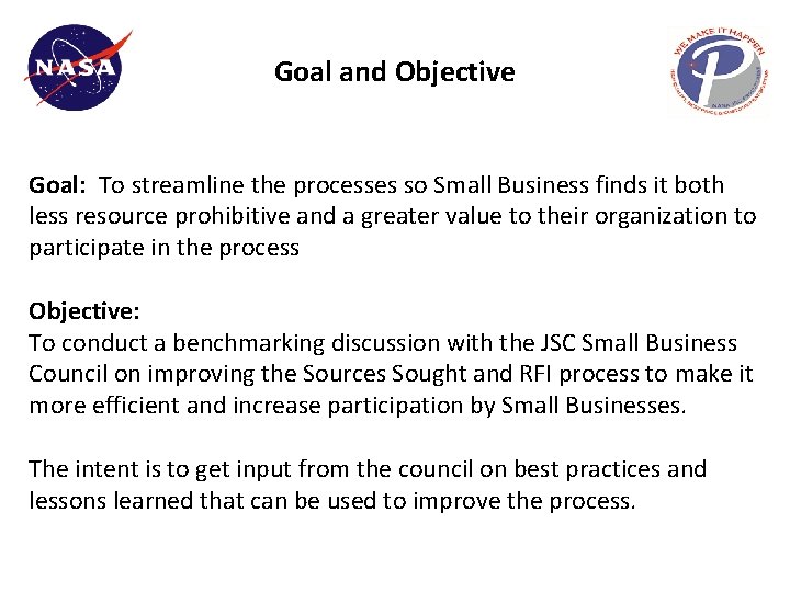 Goal and Objective Goal: To streamline the processes so Small Business finds it both