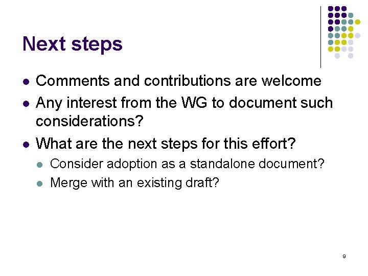 Next steps l l l Comments and contributions are welcome Any interest from the