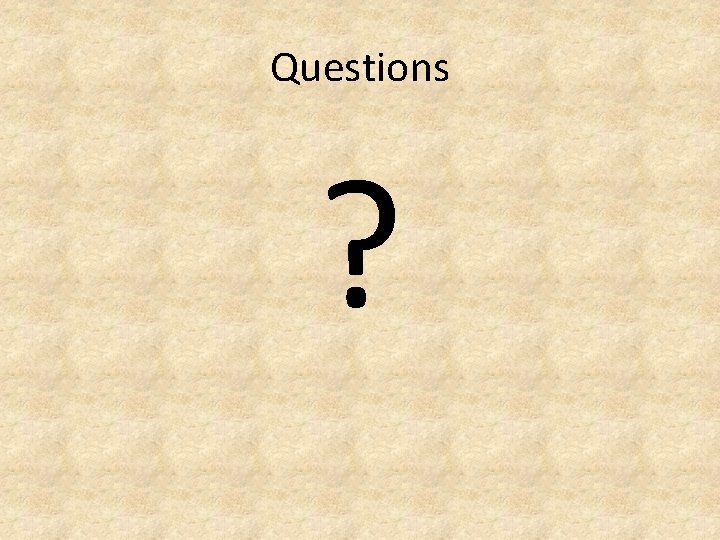 Questions ? Questions ?