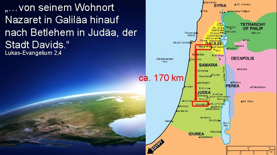 „…von seinem Wohnort Nazaret in Galiläa hinauf nach Betlehem in Judäa, der Stadt Davids.