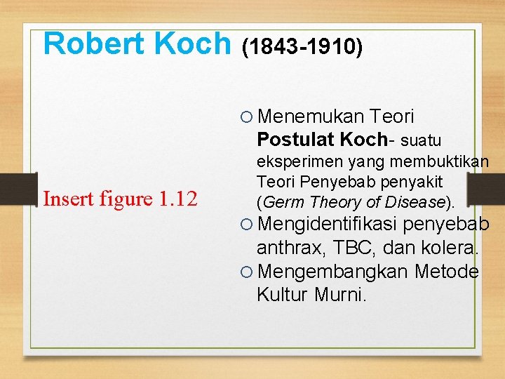 Robert Koch (1843 -1910) Menemukan Teori Postulat Koch- suatu Insert figure 1. 12 eksperimen