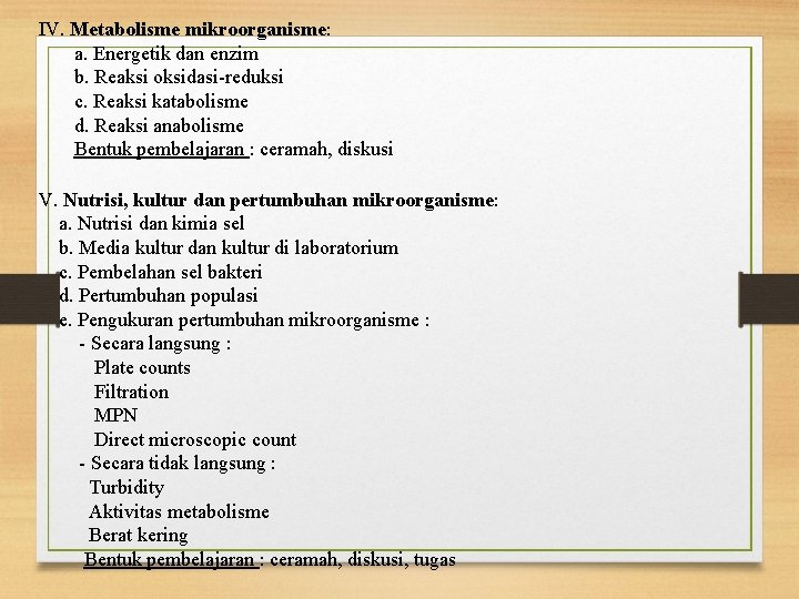 IV. Metabolisme mikroorganisme: a. Energetik dan enzim b. Reaksi oksidasi-reduksi c. Reaksi katabolisme d.