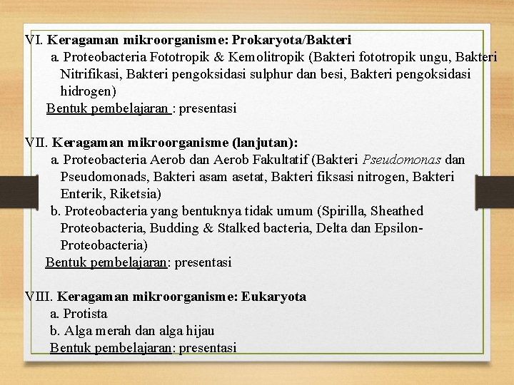 VI. Keragaman mikroorganisme: Prokaryota/Bakteri a. Proteobacteria Fototropik & Kemolitropik (Bakteri fototropik ungu, Bakteri Nitrifikasi,