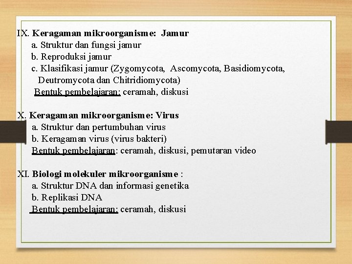 IX. Keragaman mikroorganisme: Jamur a. Struktur dan fungsi jamur b. Reproduksi jamur c. Klasifikasi