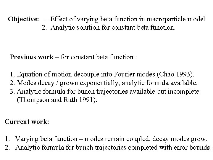 Objective: 1. Effect of varying beta function in macroparticle model 2. Analytic solution for