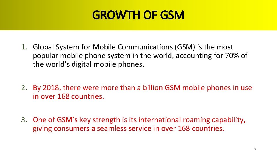 GROWTH OF GSM 1. Global System for Mobile Communications (GSM) is the most popular