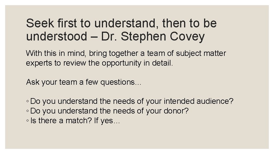 Seek first to understand, then to be understood – Dr. Stephen Covey With this