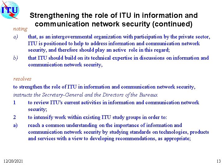 Strengthening the role of ITU in information and communication network security (continued) noting a)