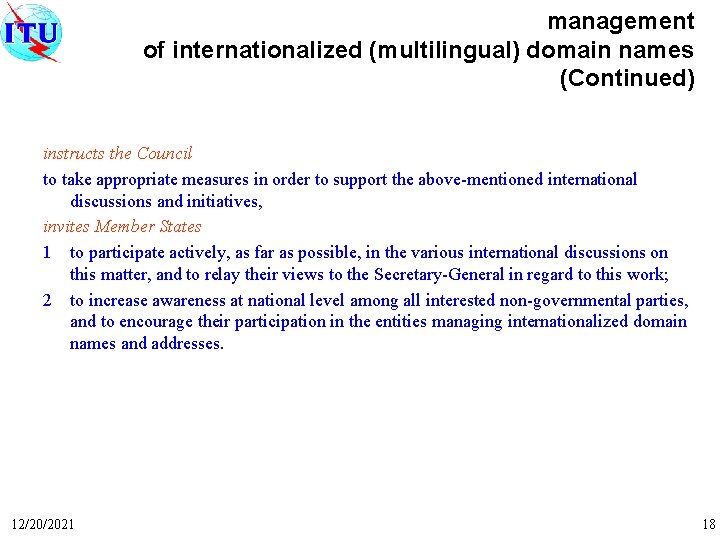management of internationalized (multilingual) domain names (Continued) instructs the Council to take appropriate measures