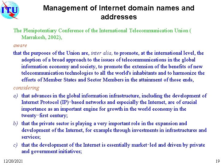 Management of Internet domain names and addresses The Plenipotentiary Conference of the International Telecommunication