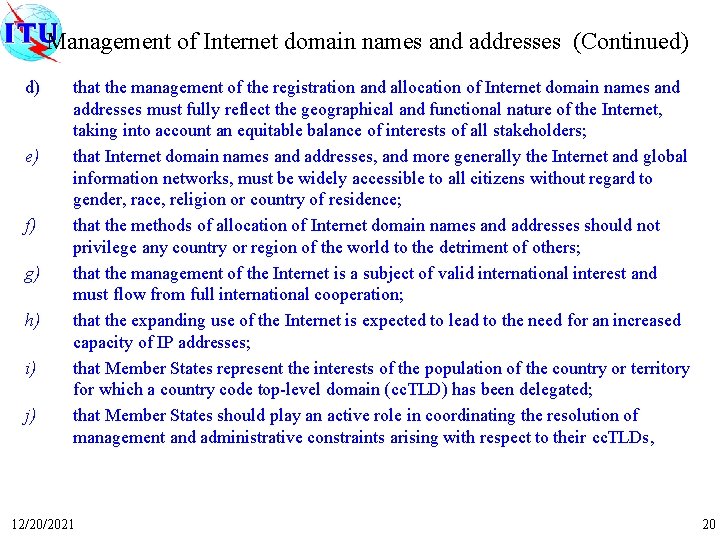 Management of Internet domain names and addresses (Continued) d) e) f) g) h) i)