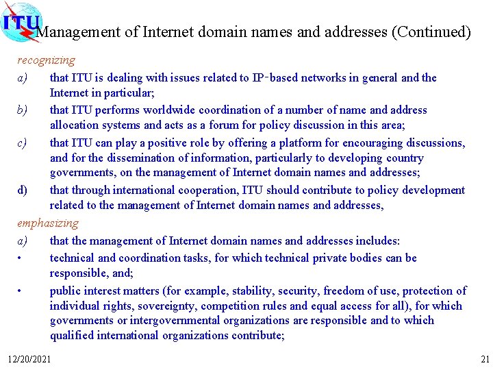 Management of Internet domain names and addresses (Continued) recognizing a) that ITU is dealing