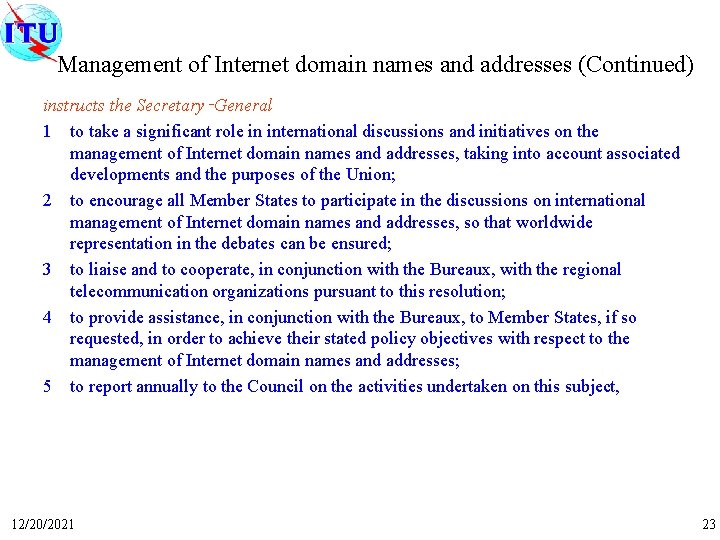 Management of Internet domain names and addresses (Continued) instructs the Secretary‑General 1 to take