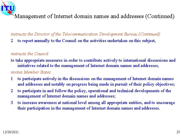 Management of Internet domain names and addresses (Continued) instructs the Director of the Telecommunication