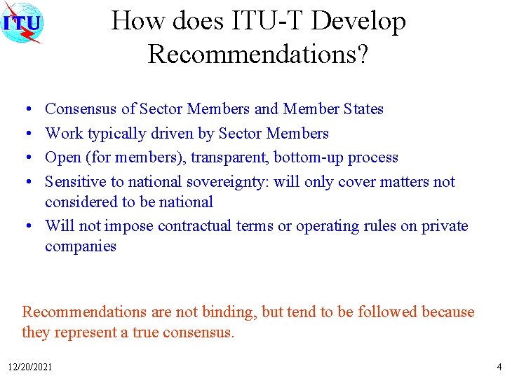 How does ITU-T Develop Recommendations? • • Consensus of Sector Members and Member States