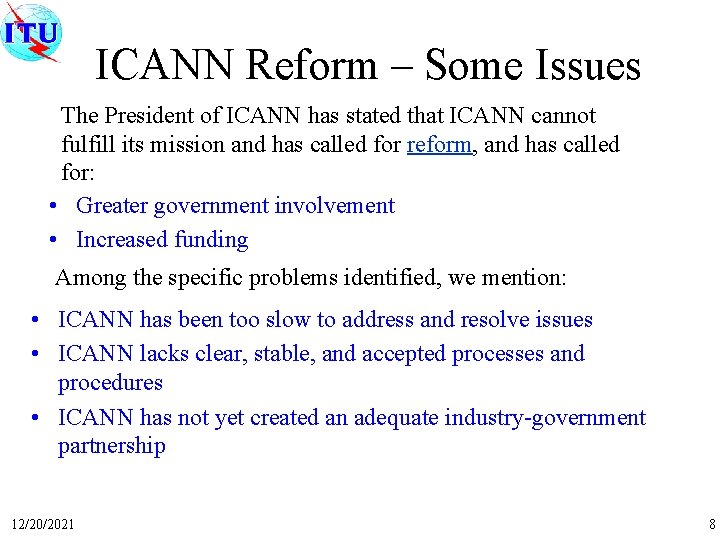 ICANN Reform – Some Issues The President of ICANN has stated that ICANN cannot