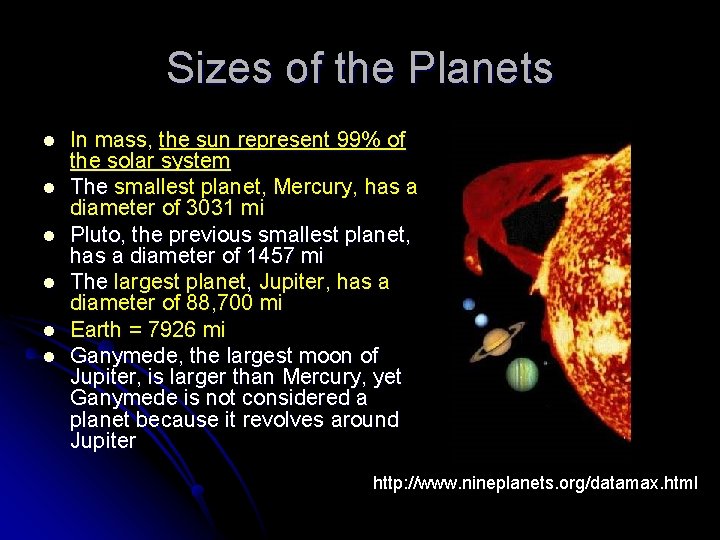 Sizes of the Planets l l l In mass, the sun represent 99% of