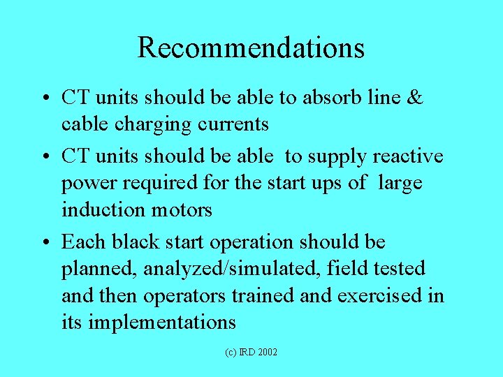 Recommendations • CT units should be able to absorb line & cable charging currents