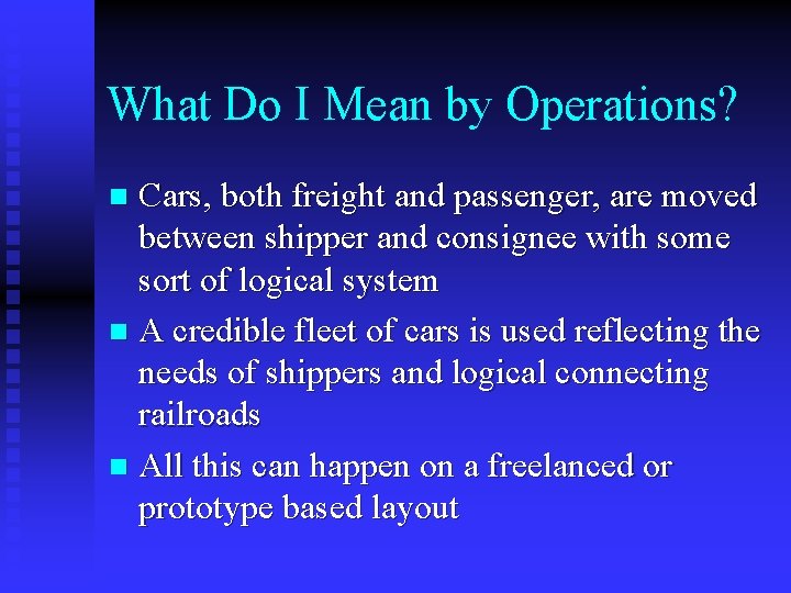 What Do I Mean by Operations? Cars, both freight and passenger, are moved between