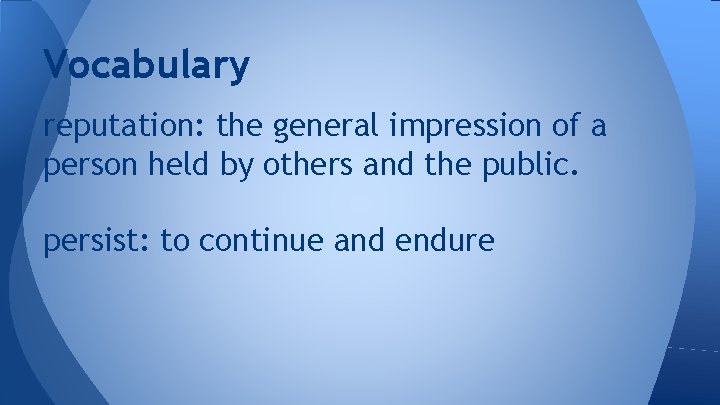 Vocabulary reputation: the general impression of a person held by others and the public.