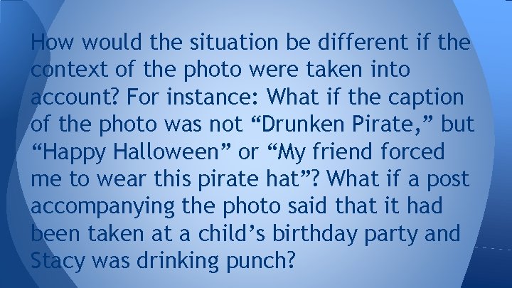 How would the situation be different if the context of the photo were taken