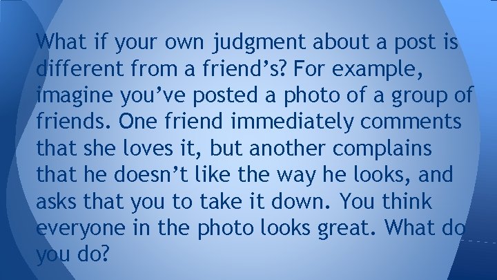 What if your own judgment about a post is different from a friend’s? For