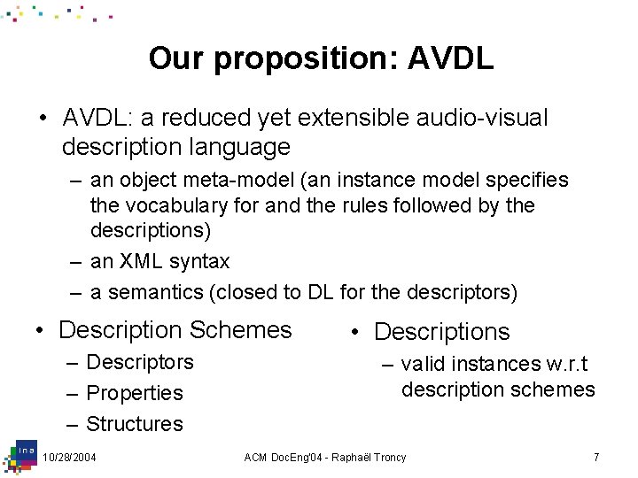 A Reduced Yet Extensible Audio Visual Description Language