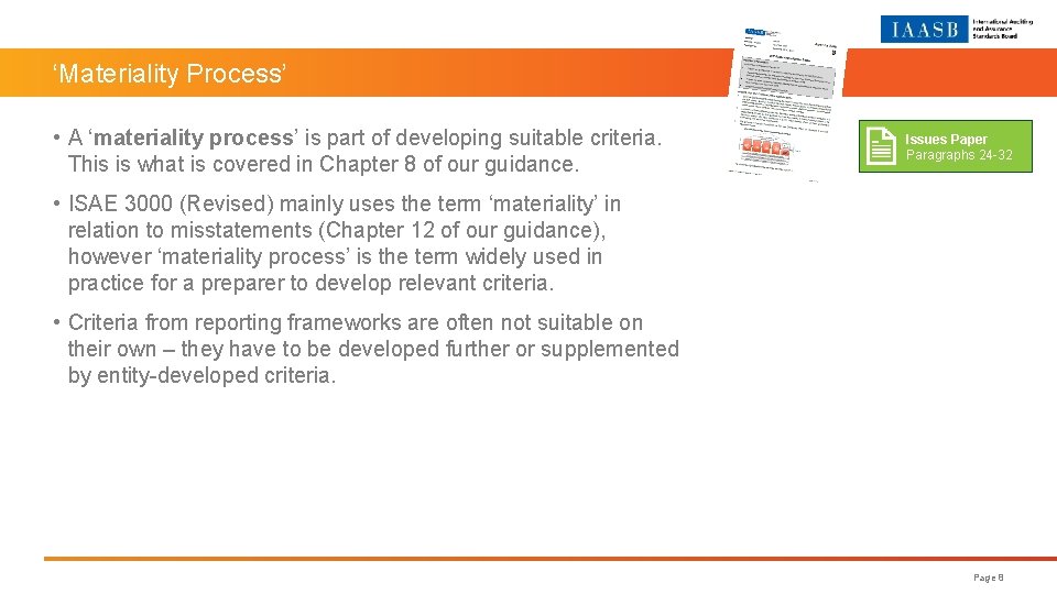 ‘Materiality Process’ • A ‘materiality process’ is part of developing suitable criteria. This is