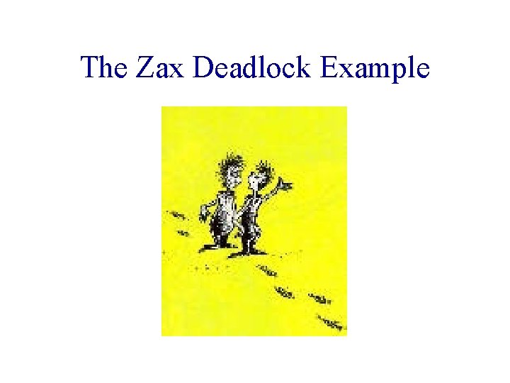 The Zax Deadlock Example 