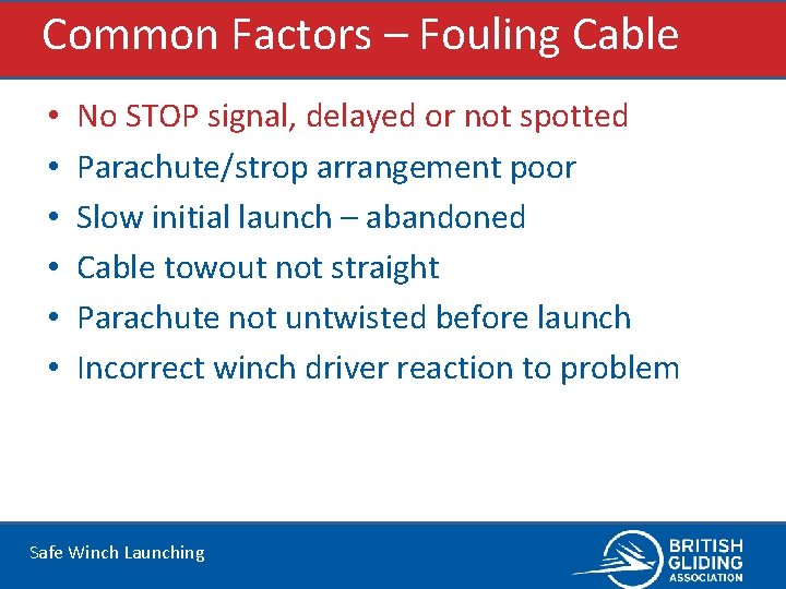 Common Factors – Fouling Cable • • • No STOP signal, delayed or not