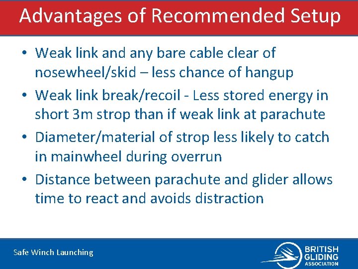 Advantages of Recommended Setup • Weak link and any bare cable clear of nosewheel/skid